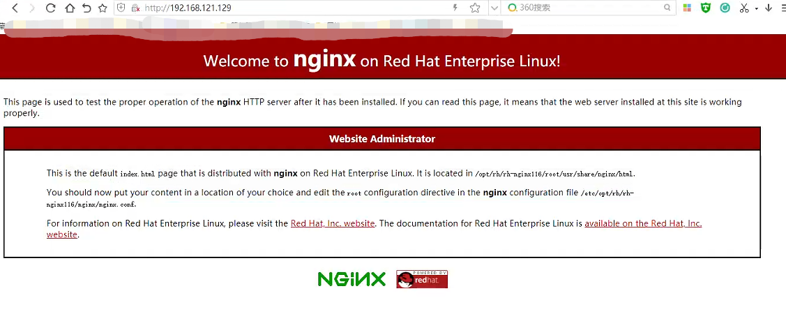 O  0 5 nttM192.168.121.129  Welcome to nginx on Red Hat Enterprise Linux!  This page is used to test the proper operation Of the nginx NTT p server after it has been installed. If you can read this page, it means that the web server installed at this site is working  properly.  Website Administrator  This is the default html page that is distributed with nginx on Red Hat Enterprise Linux. It is located in  You should now put your content in a location of your choice and edit the root configuration directive in the nginx configuration file jetc/opt/rKirk-  For Information on Red Hat Enterprise Linux. please visit the dat. website The documentation for Red Hat Enterprise Linux Is available on the Red Hat,  NGMX  redray